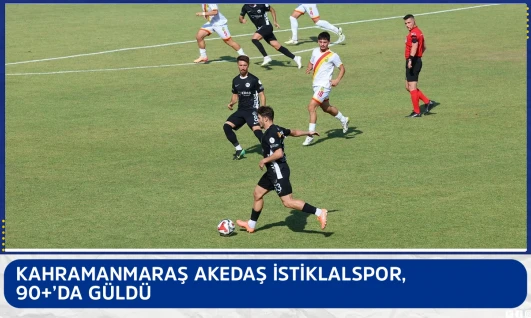 Kahramanmaraş AKEDAŞ İstiklalspor, 90+'da güldü