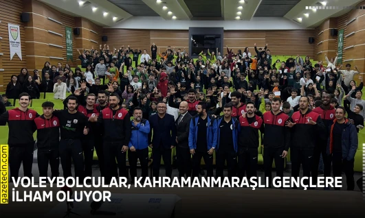 Voleybolcular, Kahramanmaraşlı gençlere ilham oluyor