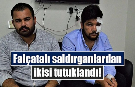 Falçatalı saldırganlardan ikisi tutuklandı!