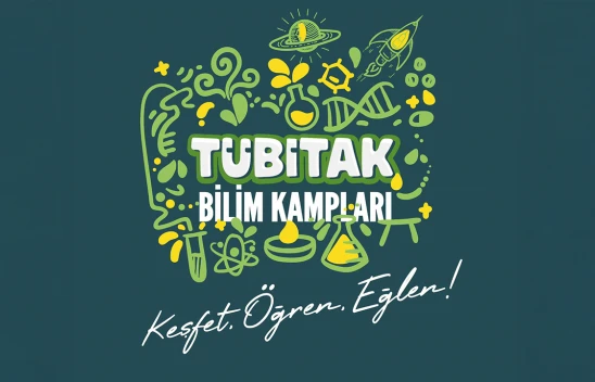 2026 TÜBİTAK Bilim Kampları için geri sayım başladı