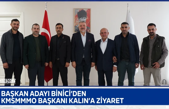Başkan Adayı Binici'den KMSMMMO Başkanı Kalın'a ziyaret