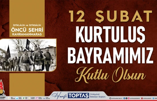 Başkan Toptaş, '12 Şubat'ın bağımsızlık ateşi, Kurtuluş Savaşı'nın meşalesini tutuşturdu'