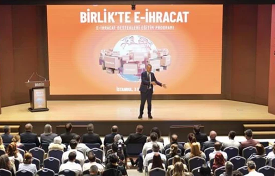 Birlik'te E-İhracat Programı ile hedef e-İhracatta bölgesel güç olmak