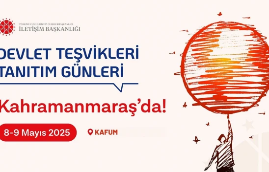 Devlet teşvikleri tanıtım günleri, Kahramanmaraş'ta başlıyor