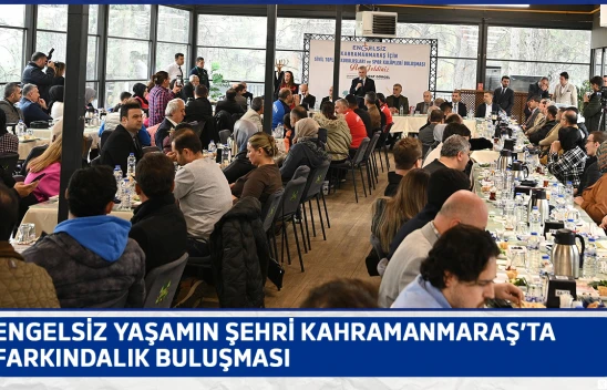 Engelsiz yaşamın şehri Kahramanmaraş'ta farkındalık buluşması