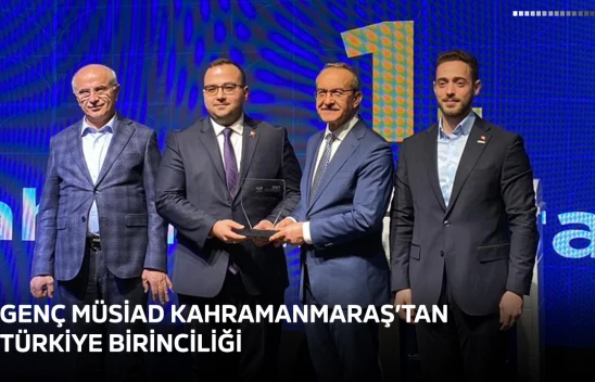 Genç MÜSİAD Kahramanmaraş'tan Türkiye birinciliği