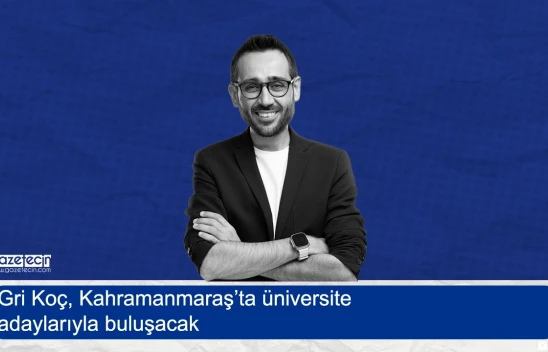 Gri Koç, Kahramanmaraş'ta üniversite adaylarıyla buluşacak