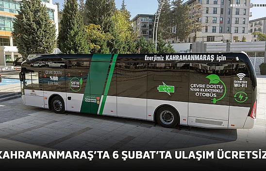 Kahramanmaraş'ta 6 Şubat'ta ulaşım ücretsiz