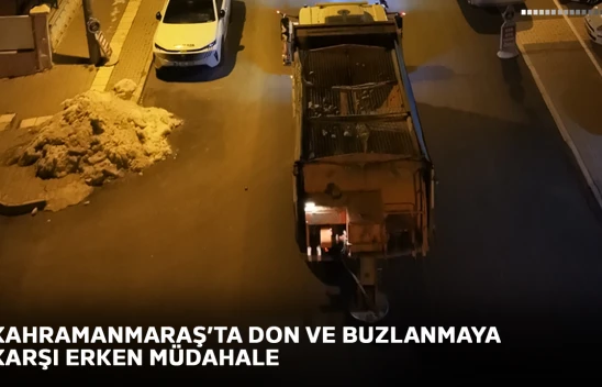 Kahramanmaraş'ta don ve buzlanmaya karşı erken müdahale