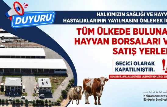 Kahramanmaraş'ta hayvan satış yerleri geçici olarak hizmete kapatıldı!
