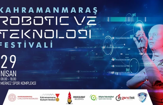 Kahramanmaraş'ta robotik ve teknoloji festivali heyecanı başlıyor!