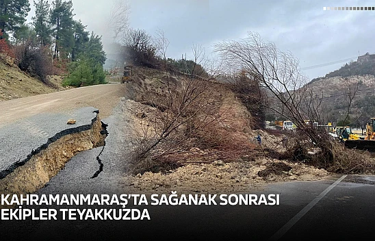 Kahramanmaraş'ta sağanak sonrası ekipler teyakkuzda