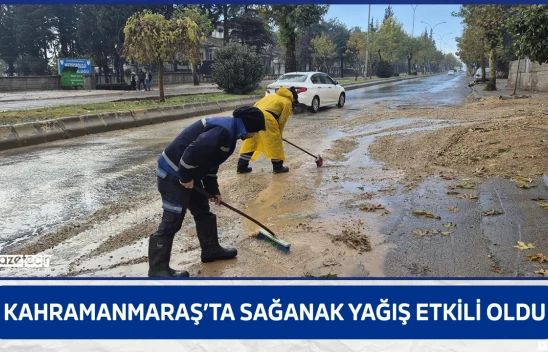 Kahramanmaraş'ta sağanak yağış etkili oldu