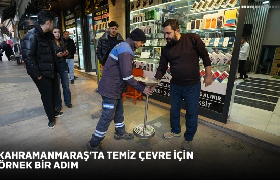 Kahramanmaraş'ta temiz çevre için örnek bir adım