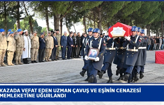 Kazada vefat eden uzman çavuş ve eşinin cenazesi memleketine uğurlandı