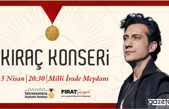 Kıraç, Kahramanmaraş'ta konser verecek