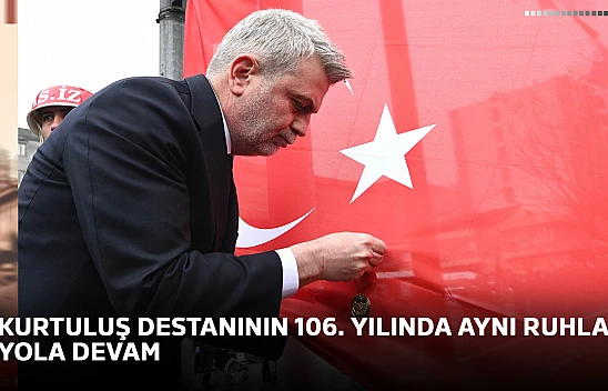 Kurtuluş destanının 106. yılında aynı ruhla yola devam