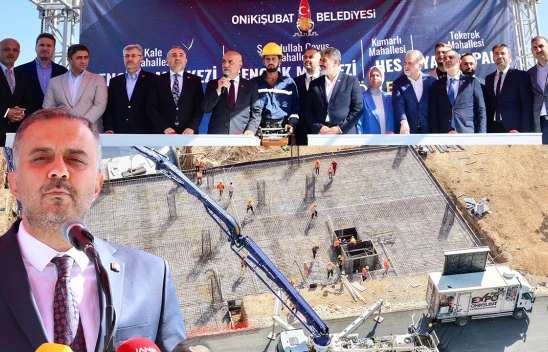 Onikişubat'ta tarihi yatırımlar için ilk adım atıldı