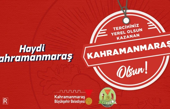 Tercihiniz yerel olsun, kazanan Kahramanmaraş olsun