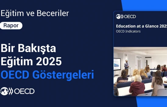 Türkiye'nin eğitimde yükselişi, OECD raporuna yansıdı