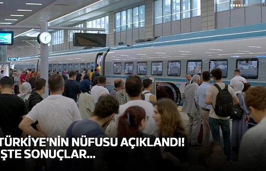 Türkiye'nin nüfusu açıklandı! İşte sonuçlar…