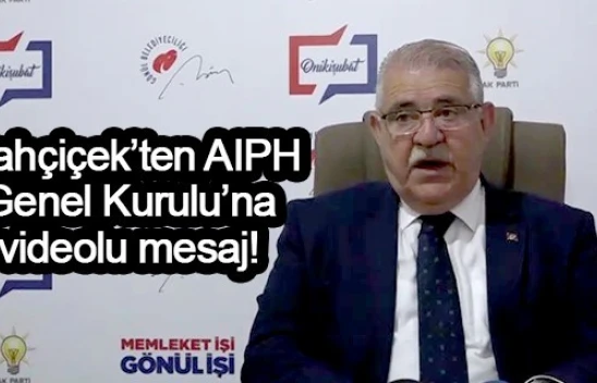 Mahçiçek'ten AIPH Genel Kurulu'na videolu mesaj!