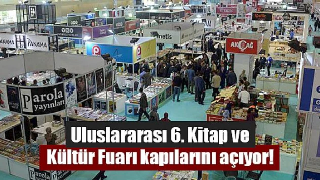 Uluslararası 6. Kitap ve Kültür Fuarı kapılarını açıyor!