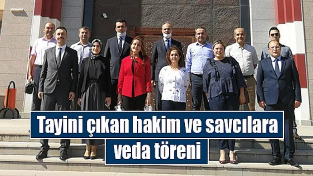 Tayini çıkan hakim ve savcılara veda töreni