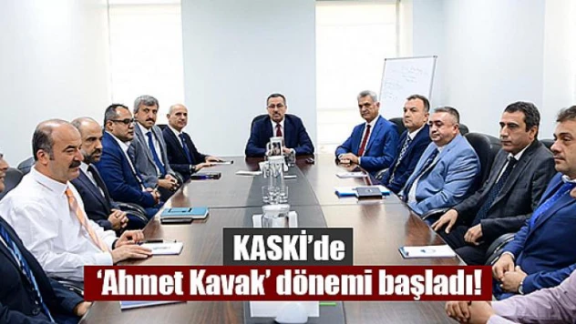 KASKİ'de 'Ahmet Kavak' dönemi başladı!
