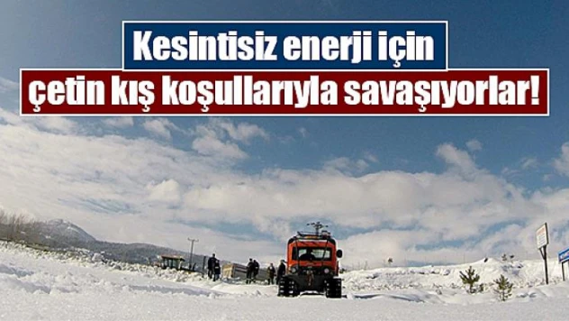 Kesintisiz enerji için çetin kış koşullarıyla savaşıyorlar