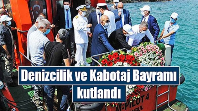 Denizcilik ve Kabotaj Bayramı kutlandı