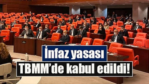 İnfaz yasası TBMM'de kabul edildi!