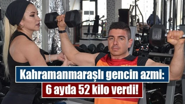 Kahramanmaraşlı gencin azmi: 6 ayda 52 kilo verdi!