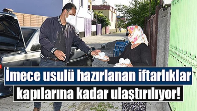 İmece usulü hazırlanan iftarlıklar kapılarına kadar ulaştırılıyor