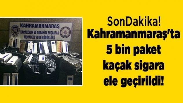 Kahramanmaraş'ta 5 bin paket kaçak sigara ele geçirildi!