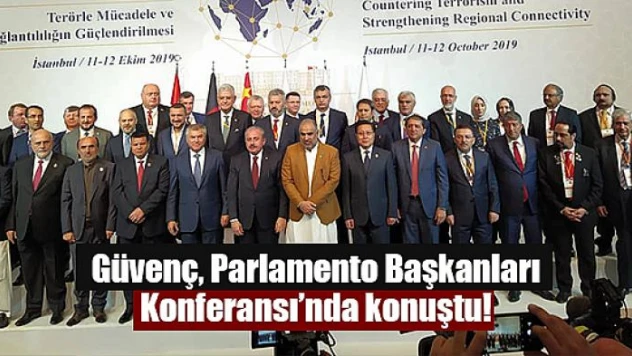 Güvenç, Parlamento Başkanları Konferansı'nda konuştu!