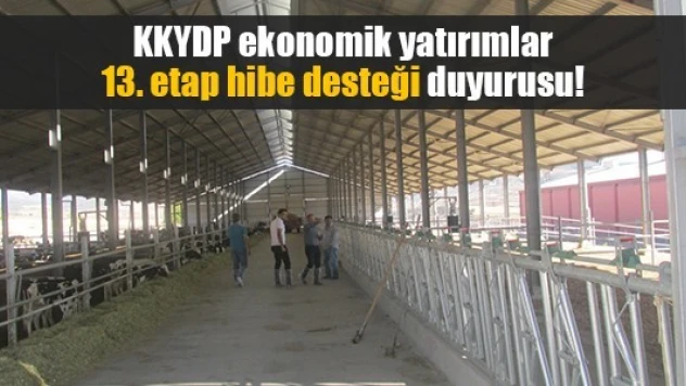 KKYDP ekonomik yatırımlar 13. etap hibe desteği duyurusu!