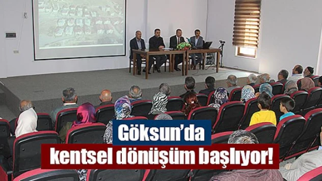 Göksun'da kentsel dönüşüm başlıyor