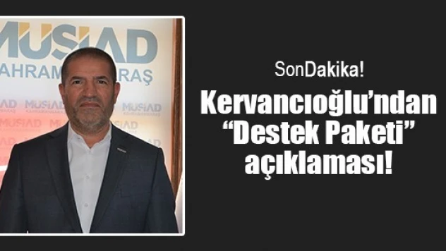 Kervancıoğlu'ndan 'Destek Paketi' açıklaması!