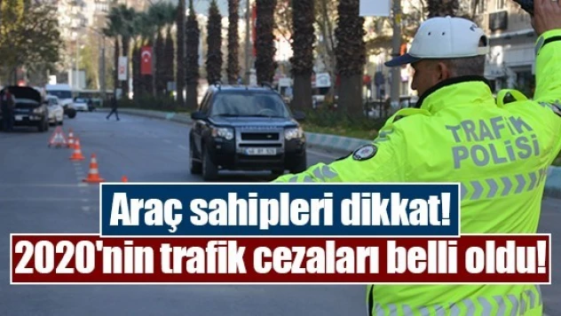 Araç sahipleri dikkat! 2020'nin trafik cezaları belli oldu!