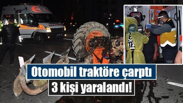 Otomobil traktöre çarptı: 3 kişi yaralandı!