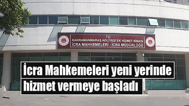 İcra Mahkemeleri yeni yerinde hizmet vermeye başladı
