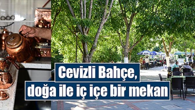 Cevizli Bahçe, doğa ile iç içe bir mekan