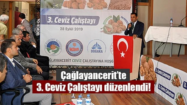 Çağlayancerit'te 3. Ceviz Çalıştayı düzenlendi!