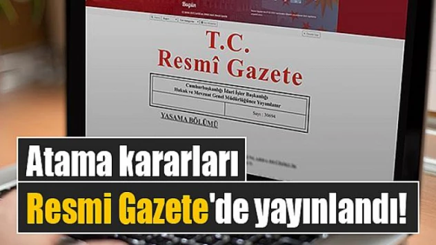 Atama kararları Resmi Gazete'de yayınlandı!