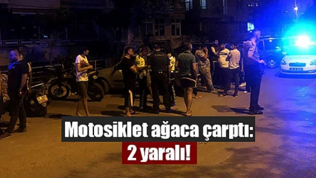 Motosiklet ağaca çarptı: 2 yaralı!