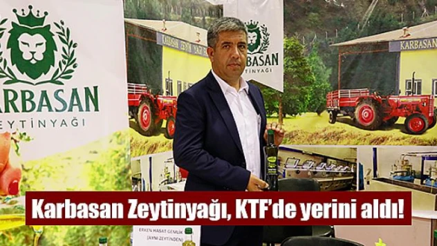 Karbasan Zeytinyağı, KTF'de yerini aldı