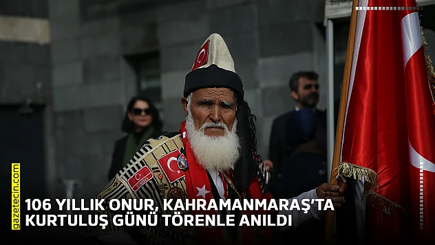 106 yıllık onur, Kahramanmaraş'ta kurtuluş günü törenle anıldı