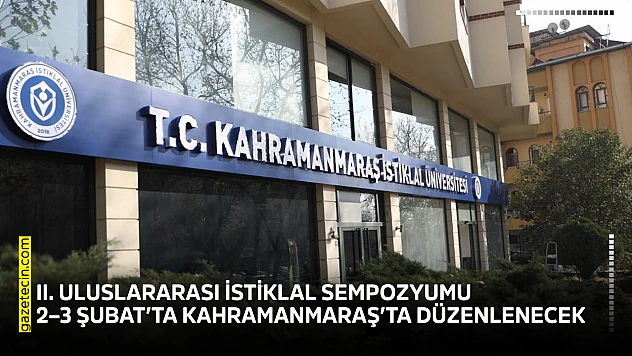 2. Uluslararası İstiklal Sempozyumu 2–3 Şubat'ta Kahramanmaraş'ta düzenlenecek