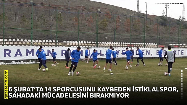 6 Şubat'ta 14 sporcusunu kaybeden İstiklalspor, sahadaki mücadelesini bırakmıyor